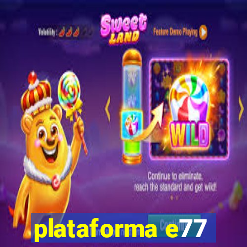 plataforma e77